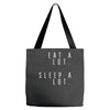 eat and sleep is what i do Tote Bags
