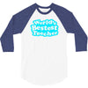 world's bestest teacher [converted] 3/4 Sleeve Shirt