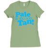 pale is the new tan! Ladies Fitted T-Shirt