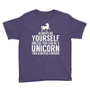 always be a unicorn Youth Tee