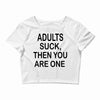 adults suck (2) Crop Top
