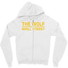 the wolf of wall str Zipper Hoodie
