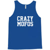 crazy mofos Tank Top