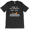 there is no princess T-Shirt