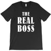 The Boss - The Real Boss T-Shirt