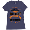 All Men Created Equal But The Best Born In December Ladies Fitted T-Shirt