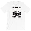 they don't want none T-Shirt