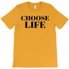 Choose Life T-Shirt