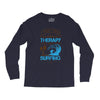 I Don't Need Therapy Need Surfing Long Sleeve Shirts