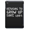 refusing to grow up since 1984 iPad Mini