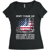 Veteran Don't Thank Me Thank My Brothers &amp; Sisters Who Never Came Back Women's Triblend Scoop T-shirt