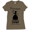 Princesses Are Born In June Ladies Fitted T-Shirt
