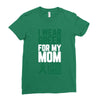 i wear green for my mom liver cancer awareness Ladies Fitted T-Shirt