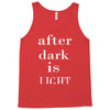 after dark is light Tank Top