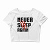 Never Sleep Again Crop Top