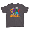 Get Your Cray On It's Last Day Of School Youth Tee