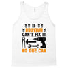 IF BROTHER CAN'T FIX IT THAN NO ONE CAN FIX IT Tank Top