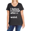 i before e except after c Ladies Curvy T-Shirt