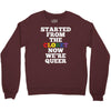 started from the closet now we are queer Crewneck Sweatshirt