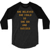 she believed 3/4 Sleeve Shirt