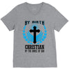 By Birth Christian By the Grace of God V-Neck Tee