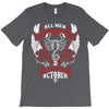 All Men are Created Equal but Only the Best are Born in October T-Shirt