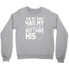 military has my soldier i have his heart Crewneck Sweatshirt