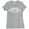 Suck my balls mate Ladies Fitted T-Shirt