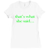 that&rsquo;s what she said t shirt the funny office tee Ladies Fitted T-Shirt