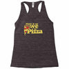 there is no we in pizza Racerback Tank