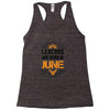 Legends are born in June Racerback Tank