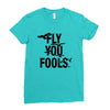 Fly You Fools Ladies Fitted T-Shirt