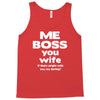 me boss you wife Tank Top
