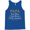 papa the man the myth the legend Tank Top