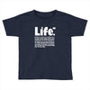 life  available for a limited time only Toddler T-shirt