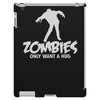zombies only want a hug bad taste haloween zombie pop culture gift iPad 3 and 4 Case