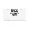 surely not everybody was kung fu fighting black color License Plate