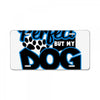 i may not be be perfect but my dog loves me License Plate