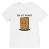 i'm so board  i'm so bored funny pun V-Neck Tee