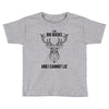 I Cannot Lie Toddler T-shirt
