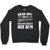 back off i have a crazy poppy and i'm not afraid to user him Crewneck Sweatshirt