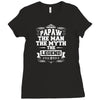 Papaw The Man The Myth The Legend Ladies Fitted T-Shirt