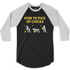 How To Pick Up Chicks 3/4 Sleeve Shirt