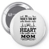 There's This Boy Who Stole My Heart He Calls Me Mom Pin-back button