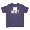 no mercy Youth Tee