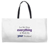 drop everything Weekender Totes