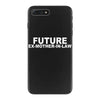 future ex mother in law iPhone 7 Plus Case