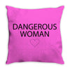 dangerous woman Throw Pillow