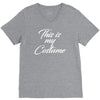 halloween this is my costume V-Neck Tee