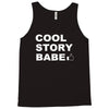 cool story bro Tank Top
